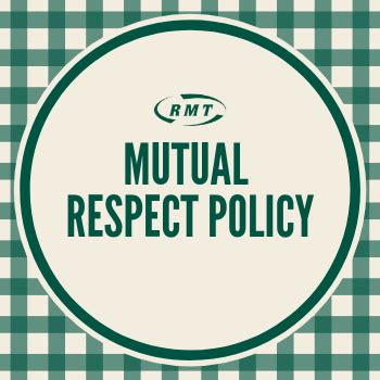 rmt mutual respect policy